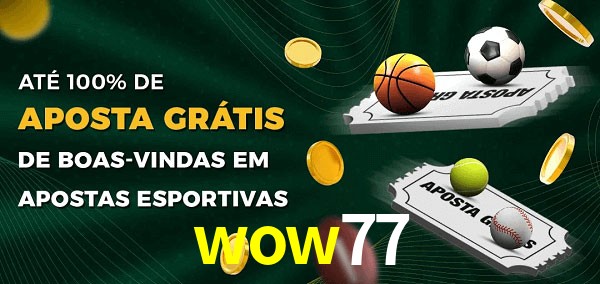 wow77 Ate 100% de Aposta Gratis